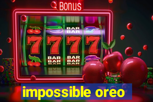 impossible oreo